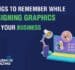Things To Remember While Designing Graphics For Your Business