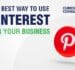 The Best Way to Use Pinterest for Your Business