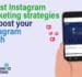 9 best Instagram marketing strategies to boost your Instagram reach.
